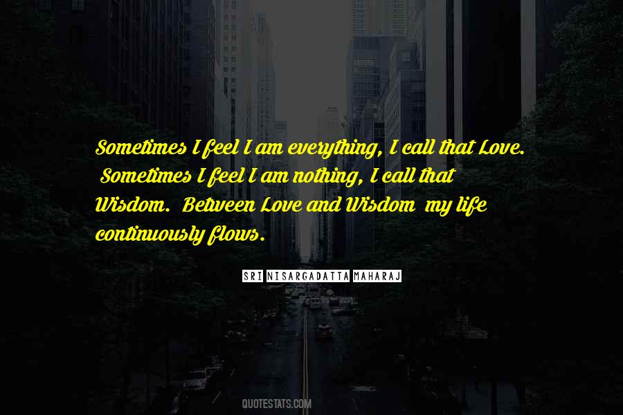 Quotes About Life Love And Everything In Between #1132957