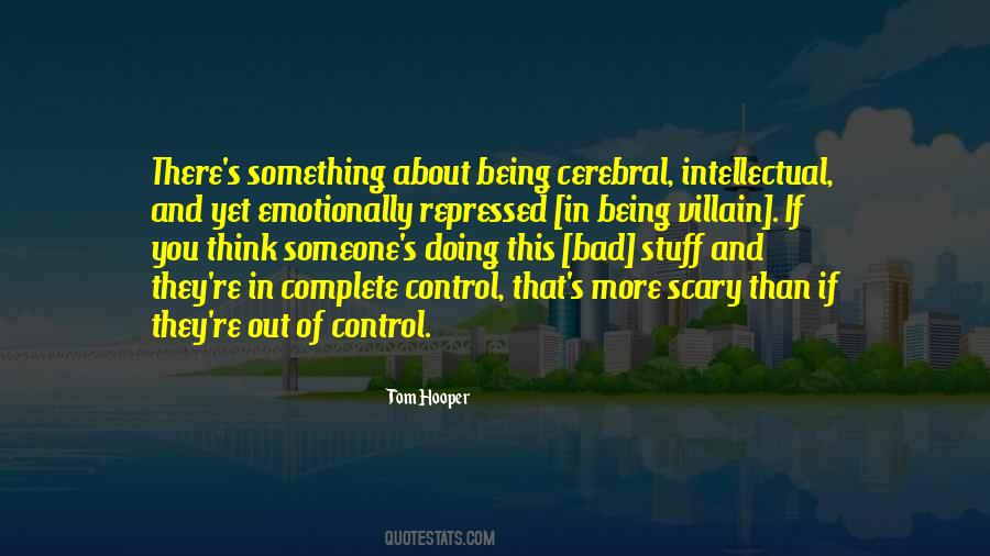 Quotes About Out Of Control #1128467