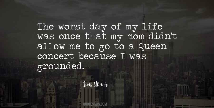 Worst Day Of Your Life Quotes #1178867