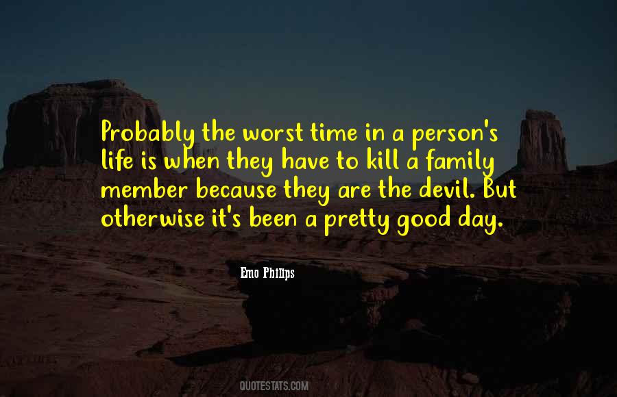 Worst Day Of Your Life Quotes #1571686