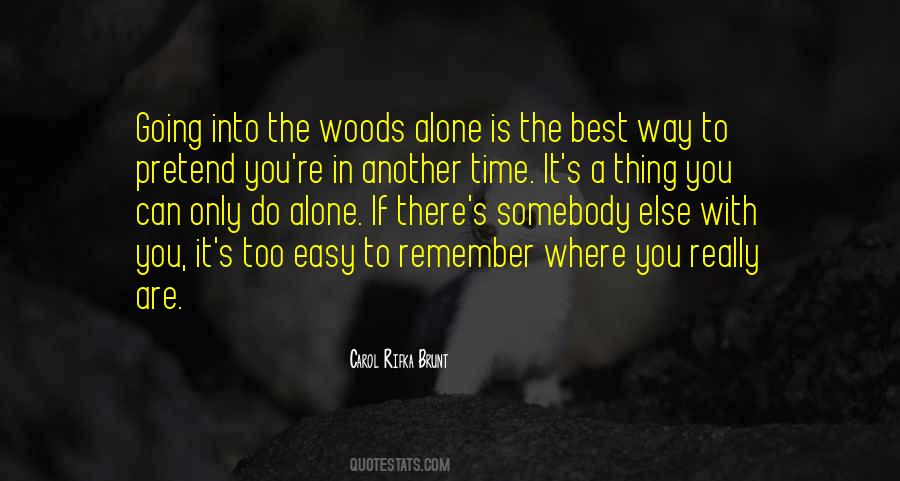 Quotes About Going Into The Woods #100383