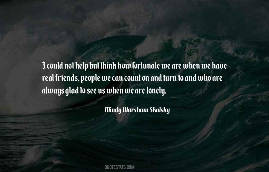 Help The Less Fortunate Quotes #1683797