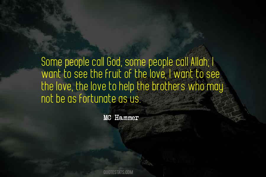 Help The Less Fortunate Quotes #836984
