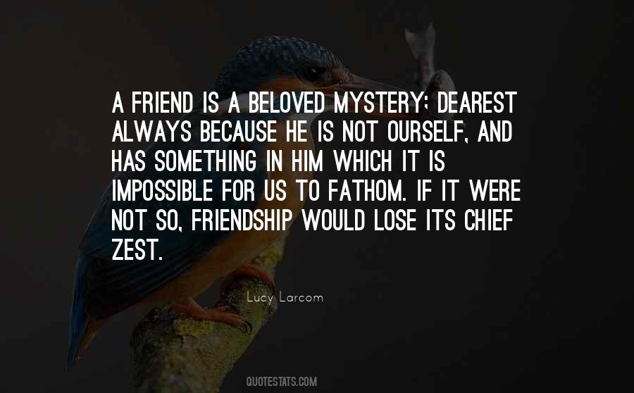 Quotes About Dearest Friend #1077837