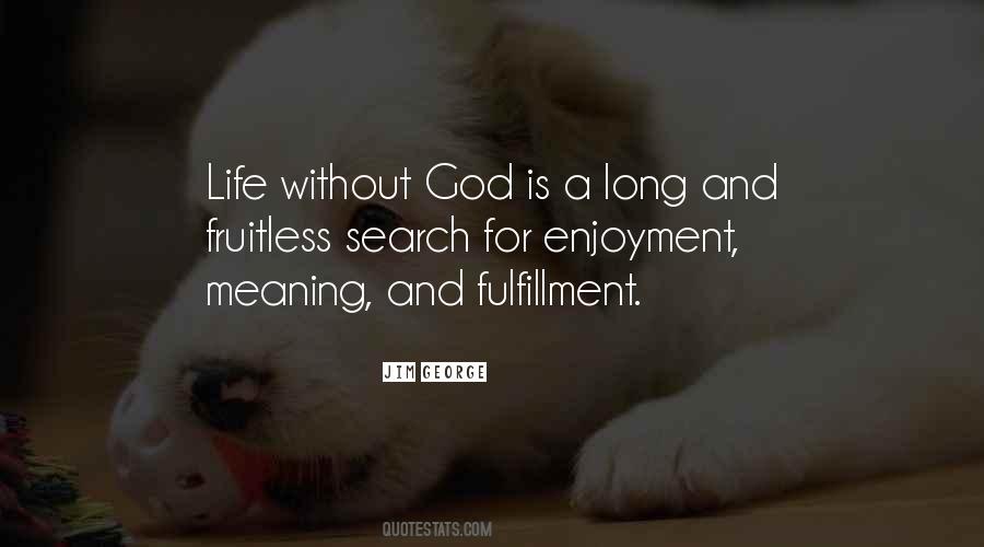 Quotes About Life Without God #225363