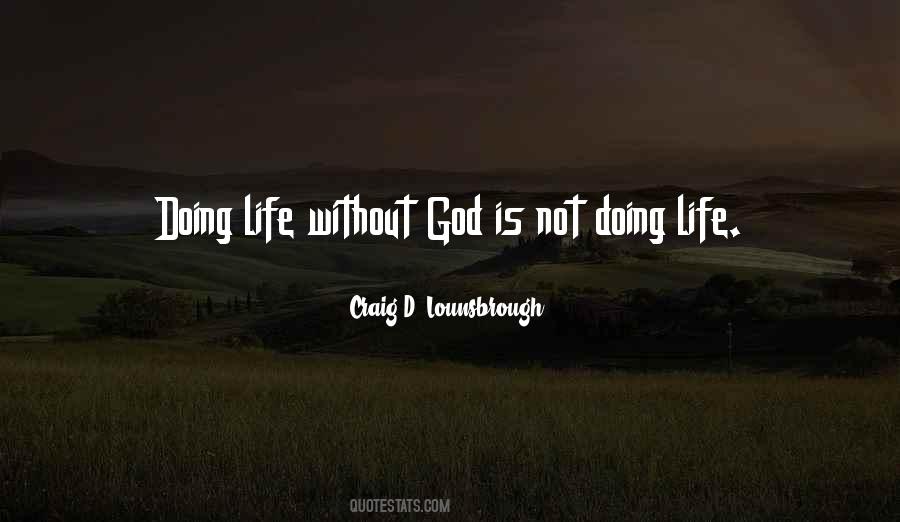 Quotes About Life Without God #486631