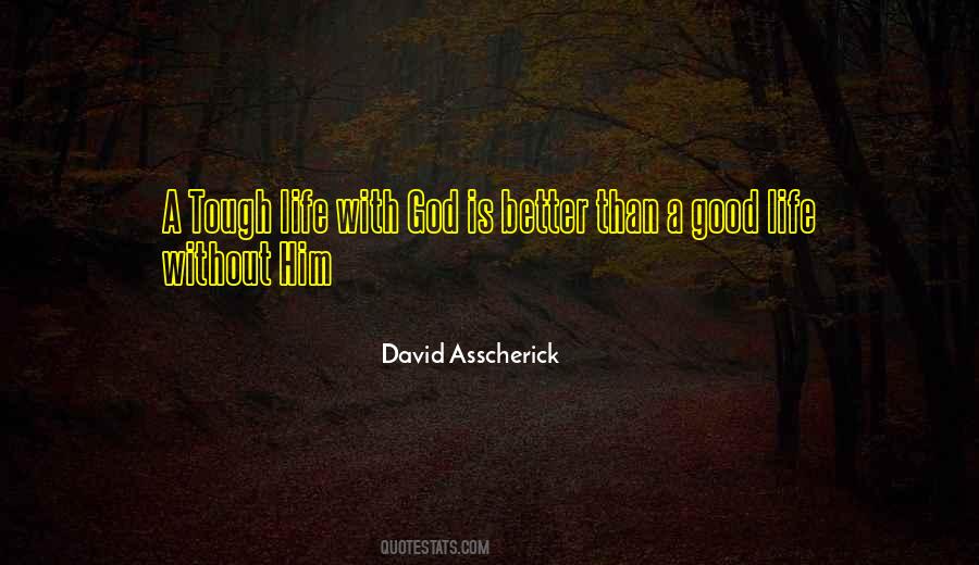 Quotes About Life Without God #549440