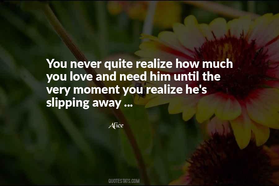 Quotes About Slipping Away #1331930