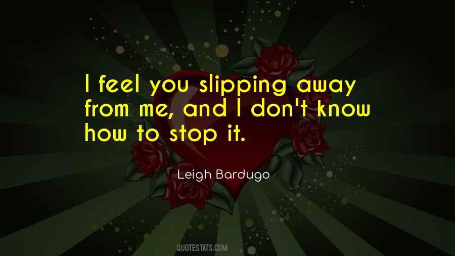 Quotes About Slipping Away #1533281