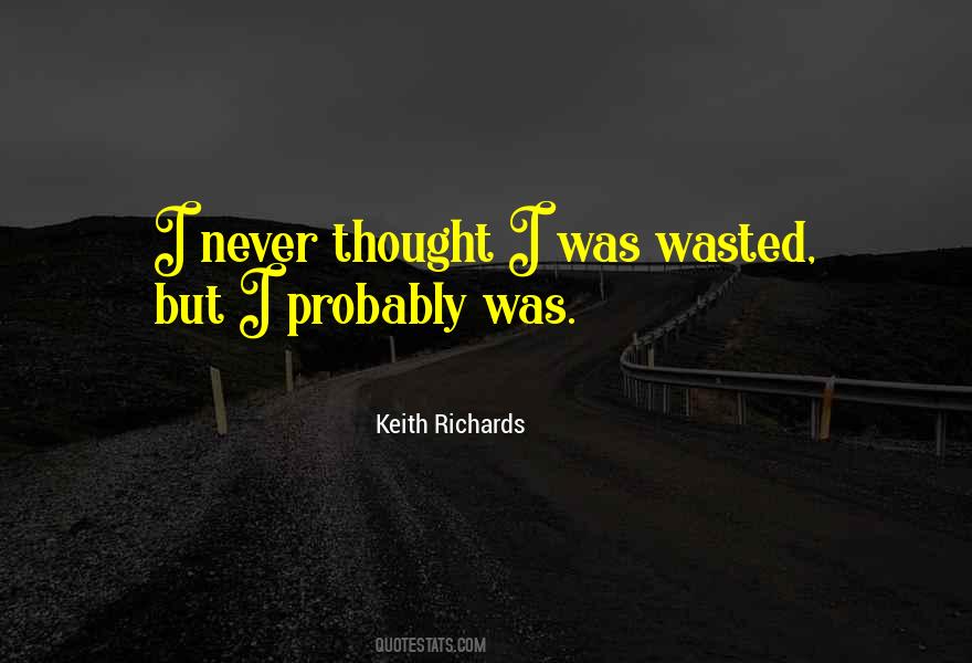 Wasted But Quotes #1607954