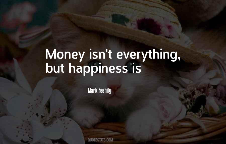 Quotes About Money Isn't Everything #1403940