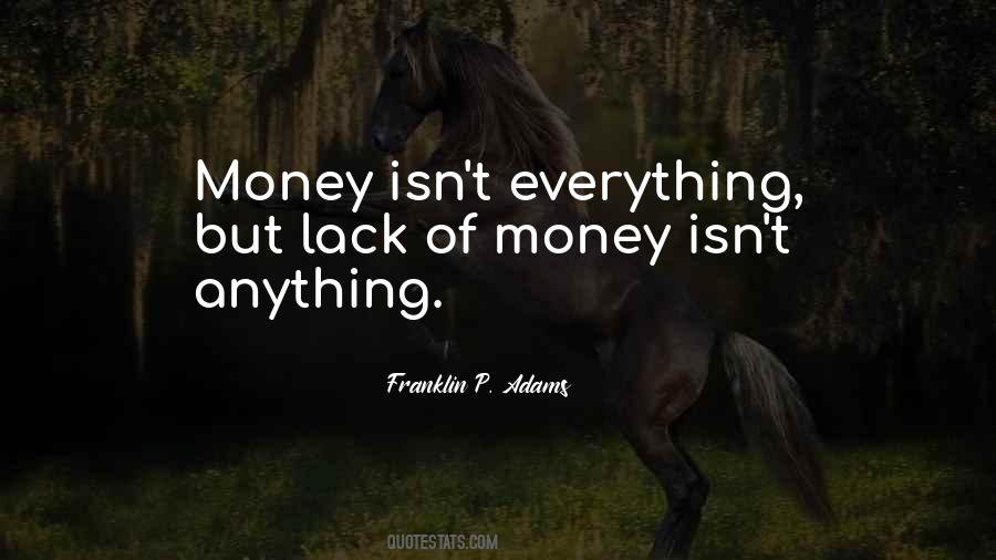 Quotes About Money Isn't Everything #1592738