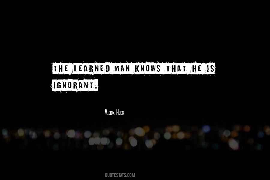 Ignorant Man Quotes #840105