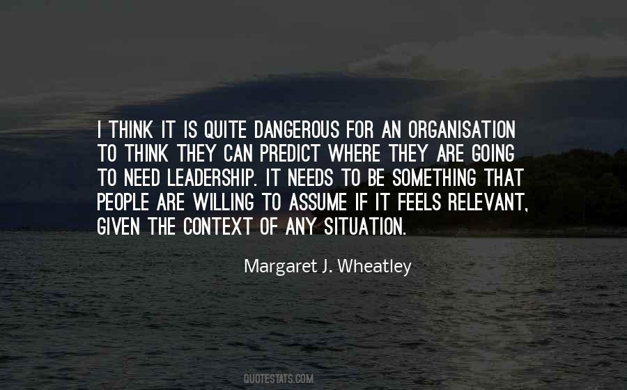 Dangerous Leadership Quotes #506464