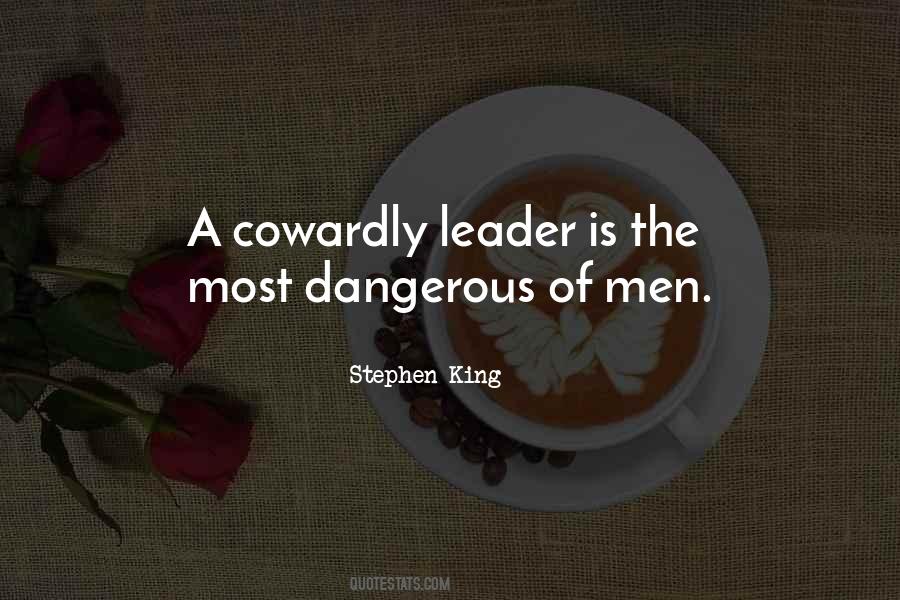 Dangerous Leadership Quotes #58678