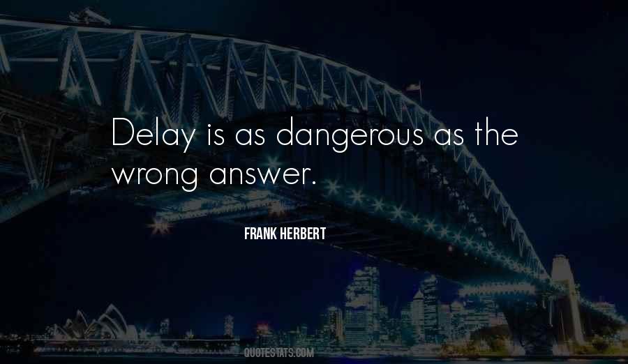 Dangerous Leadership Quotes #812460