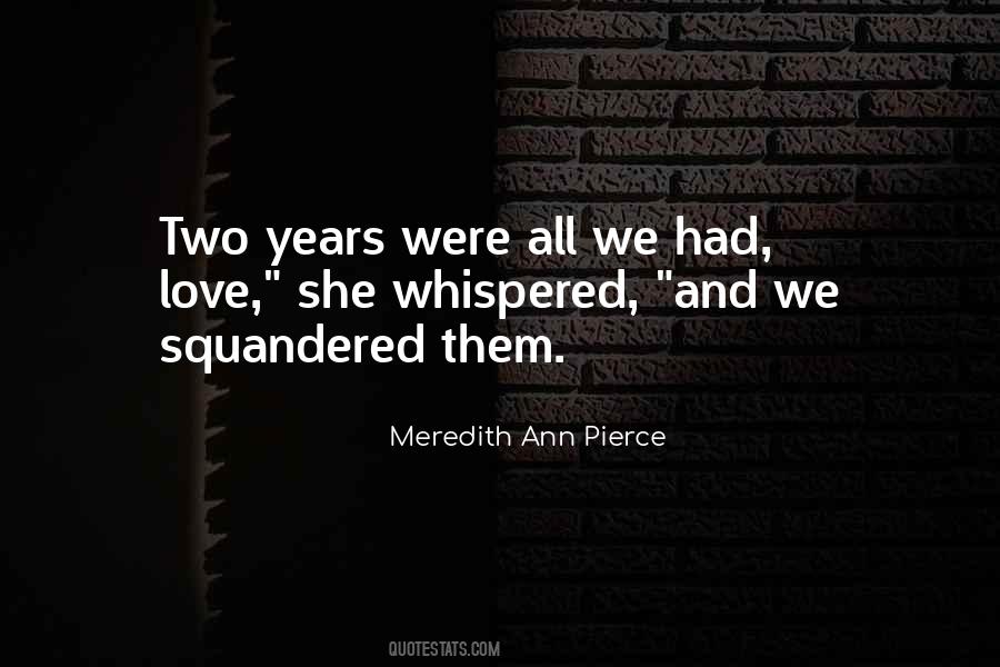 Years Were Quotes #1351530