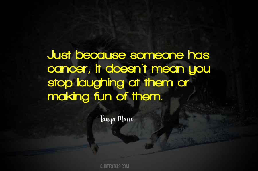 Quotes About Making Fun #354210