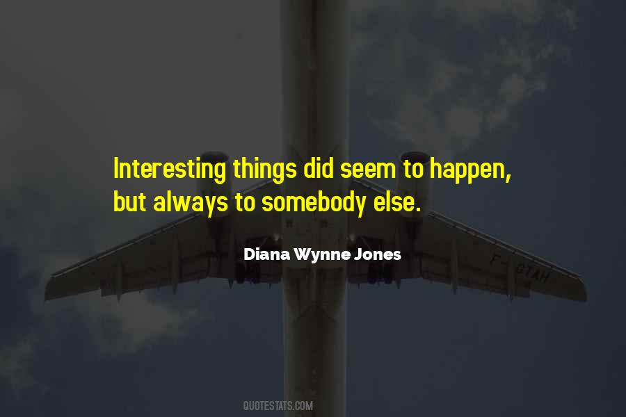 Quotes About Interesting Things #1190910