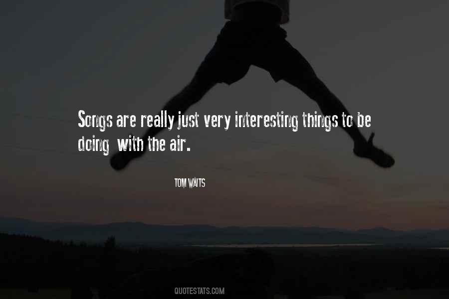 Quotes About Interesting Things #1289985