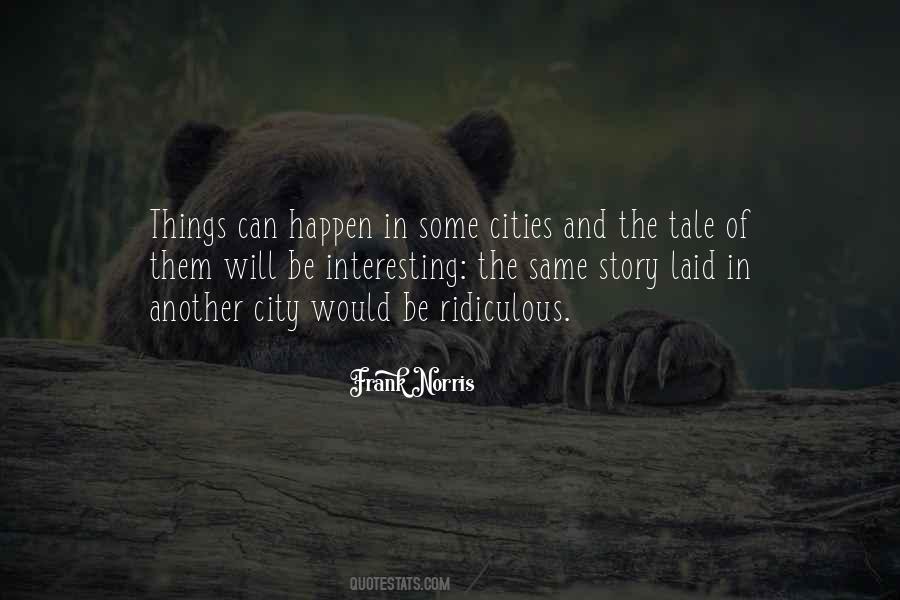 Quotes About Interesting Things #67461 Quotes About Interesting Things #67461