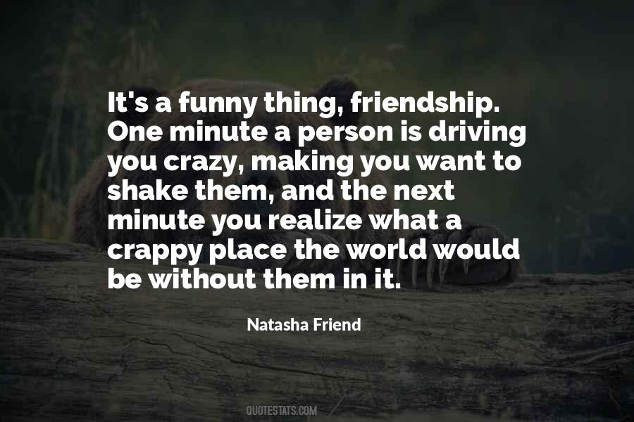 Quotes About Crazy Friendship #1360321