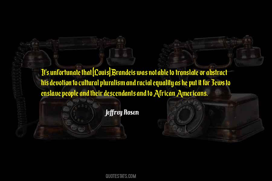 Quotes About Cultural Pluralism #824466
