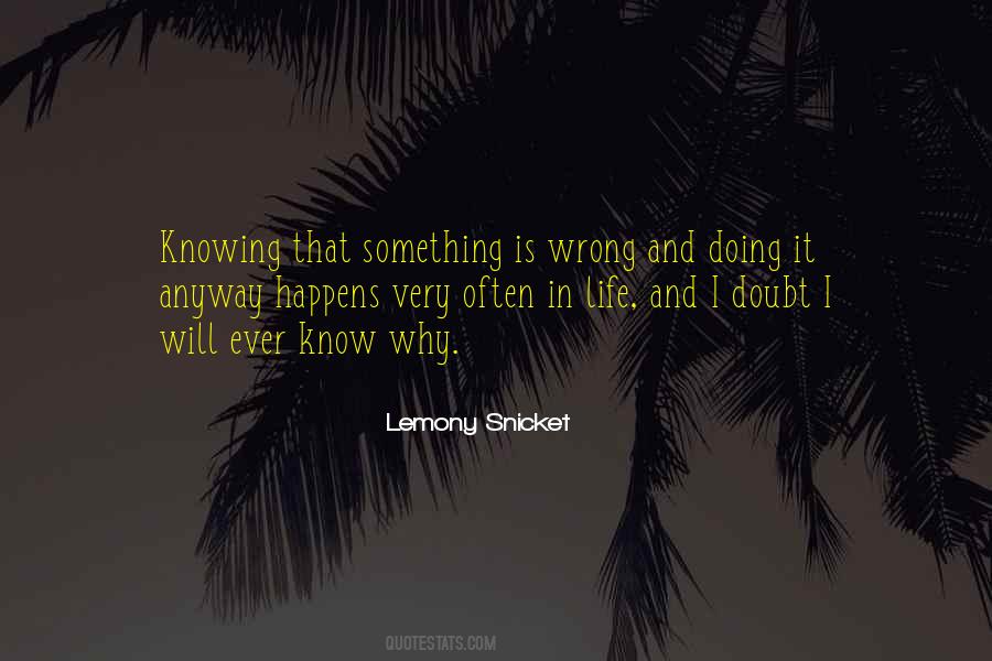 Quotes About Something Is Wrong #1186124