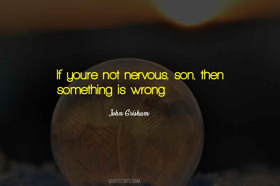 Quotes About Something Is Wrong #1645214