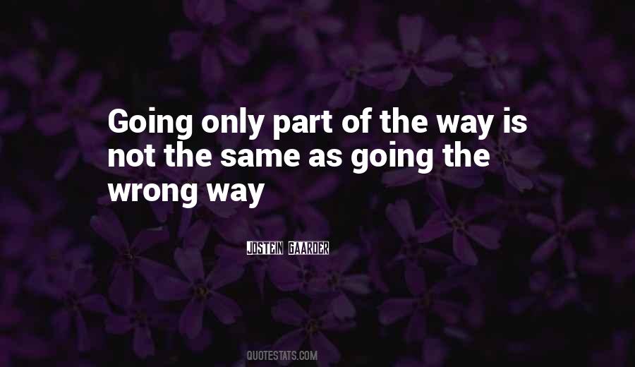 Quotes About Going The Wrong Way #206126