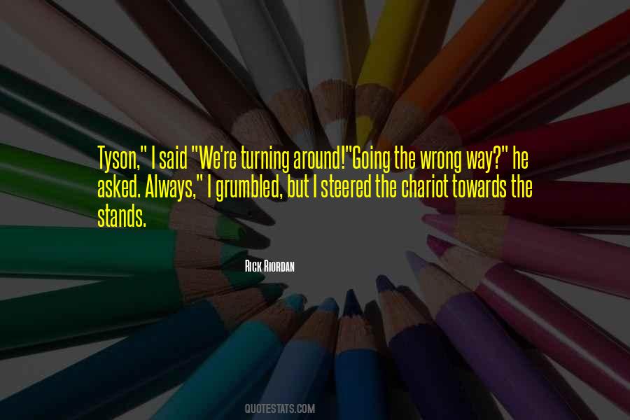 Quotes About Going The Wrong Way #470291