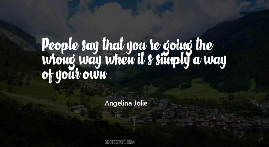 Quotes About Going The Wrong Way #784536