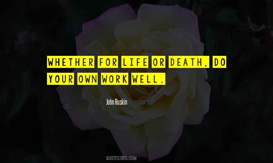 Death Life Work Quotes #81400