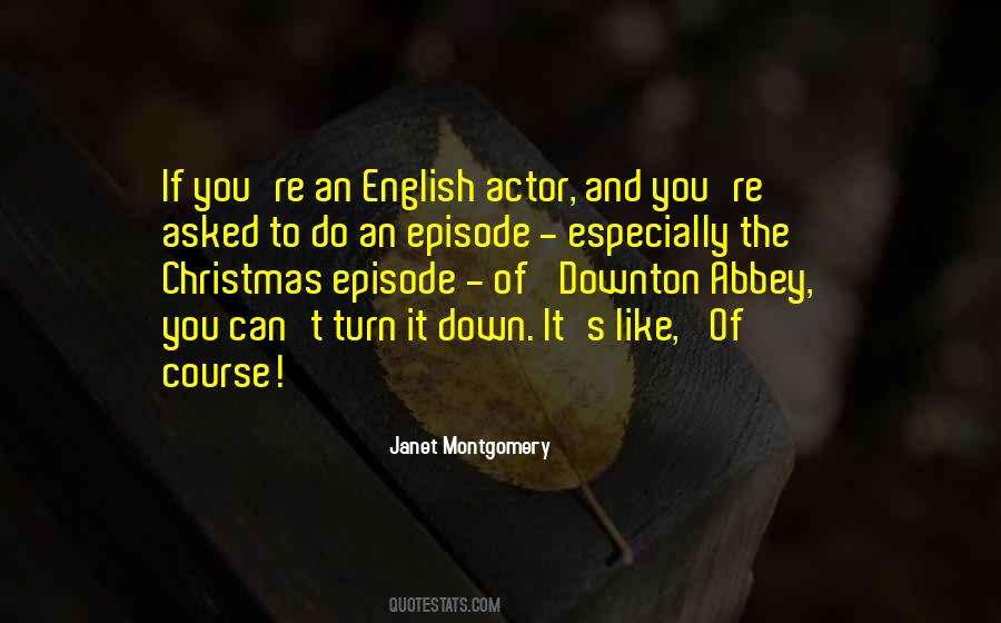 Quotes About Downton Abbey #1005516