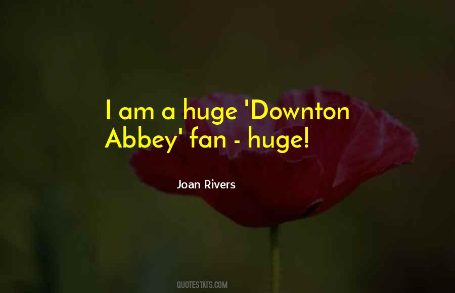 Quotes About Downton Abbey #1653548
