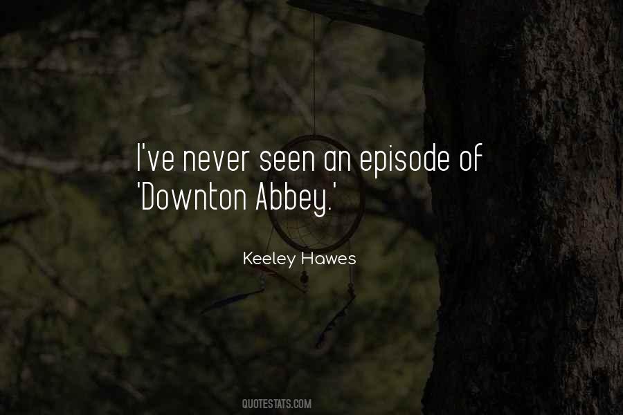 Quotes About Downton Abbey #177559
