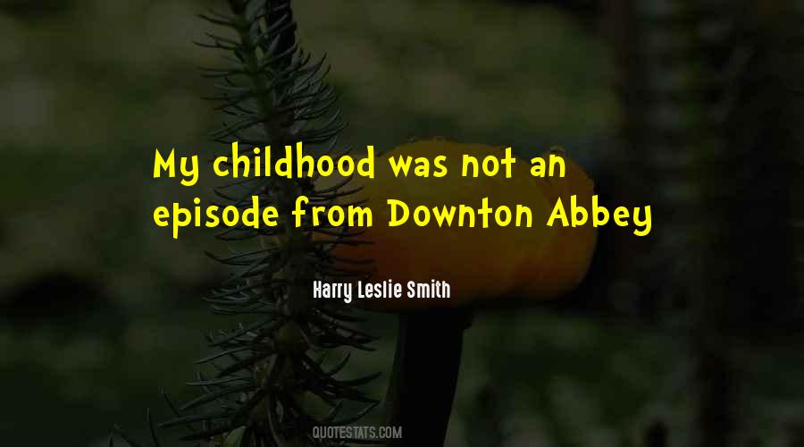 Quotes About Downton Abbey #476718
