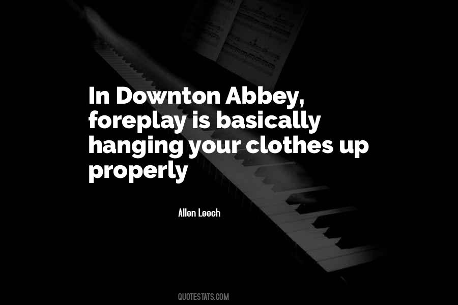 Quotes About Downton Abbey #667569