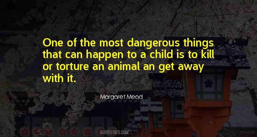 Quotes About Dangerous Animals #133435