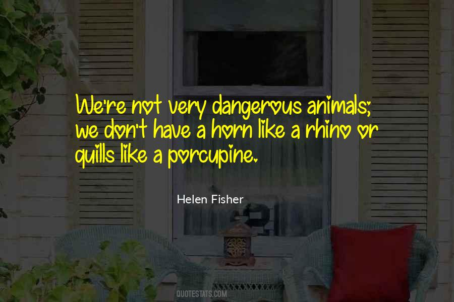 Quotes About Dangerous Animals #1832535