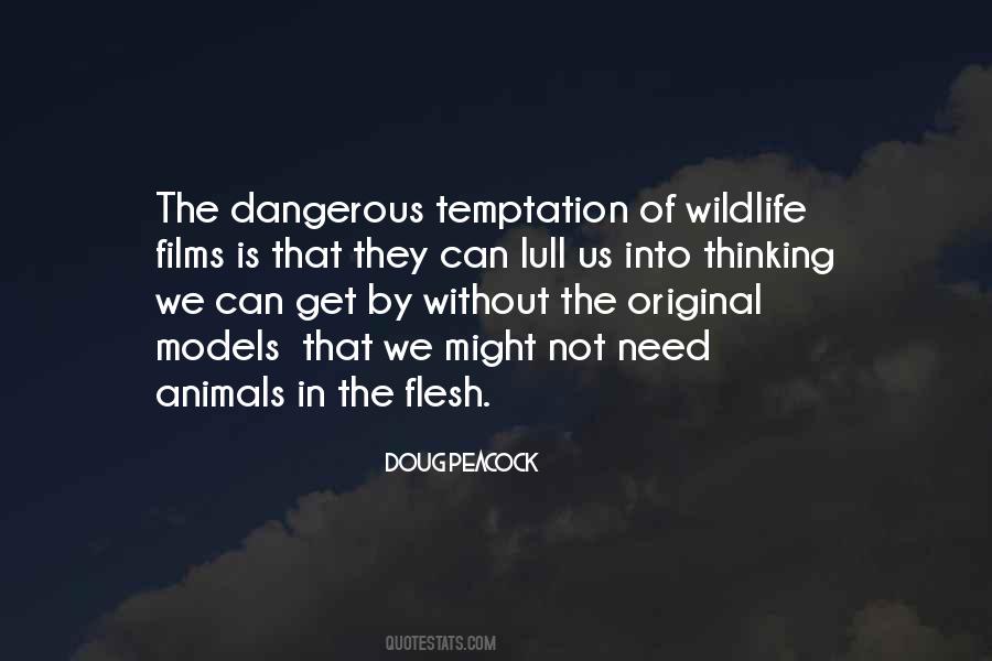 Quotes About Dangerous Animals #821494