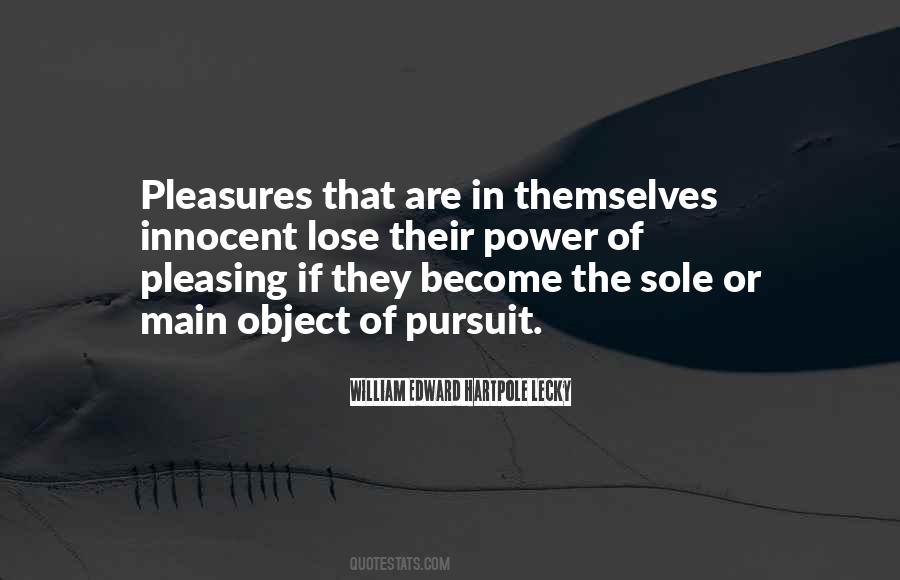 Pursuit Of Pleasure Quotes #1124147