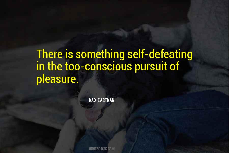 Pursuit Of Pleasure Quotes #1699064