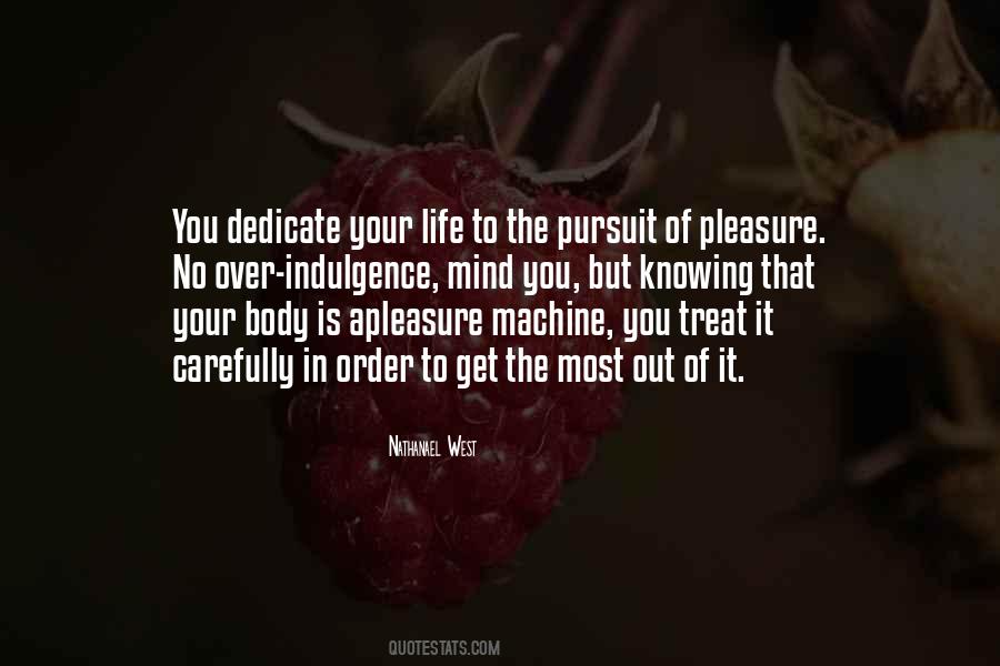 Pursuit Of Pleasure Quotes #175829