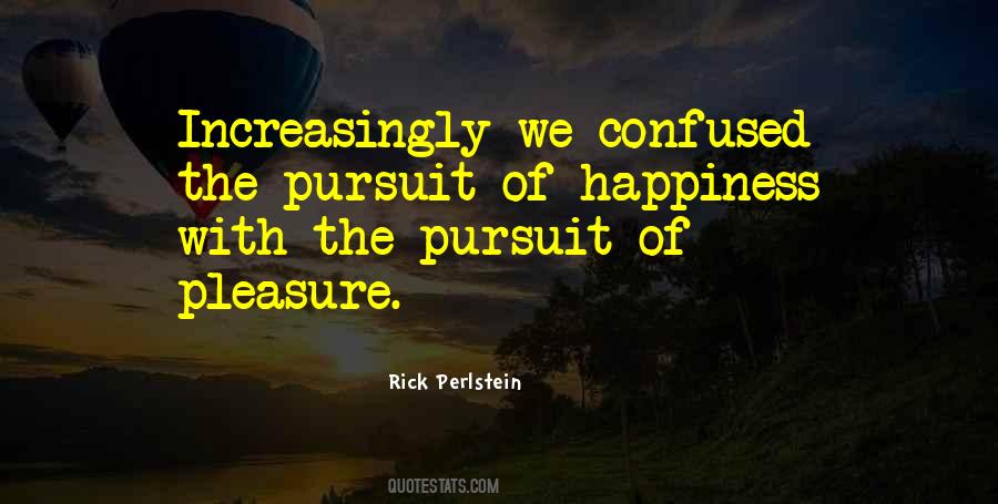 Pursuit Of Pleasure Quotes #825784