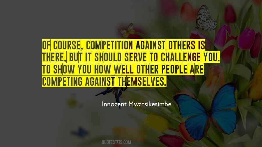Quotes About Competing Against Yourself #1504433