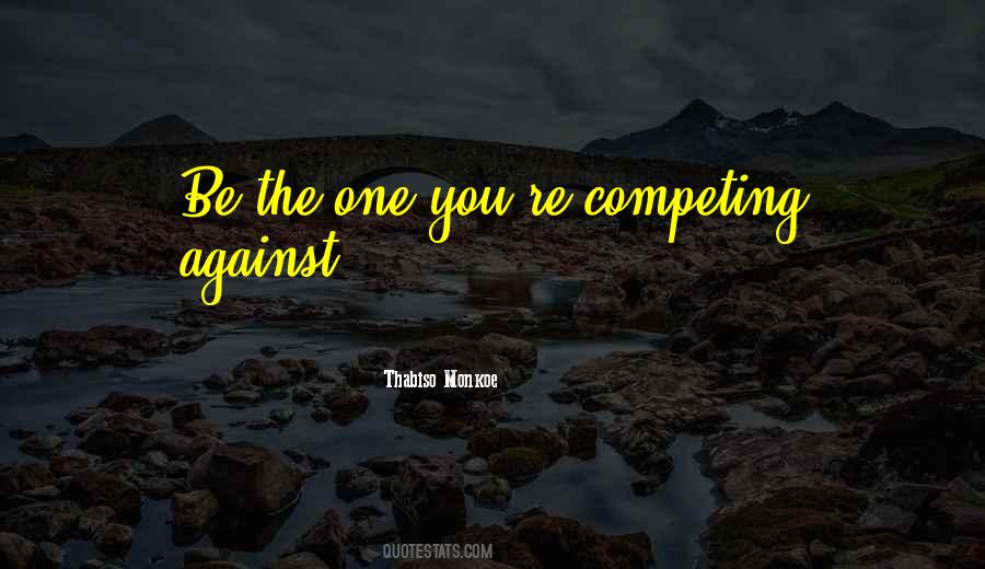 Quotes About Competing Against Yourself #952391