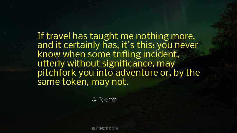Quotes About Travel And Adventure #1502974