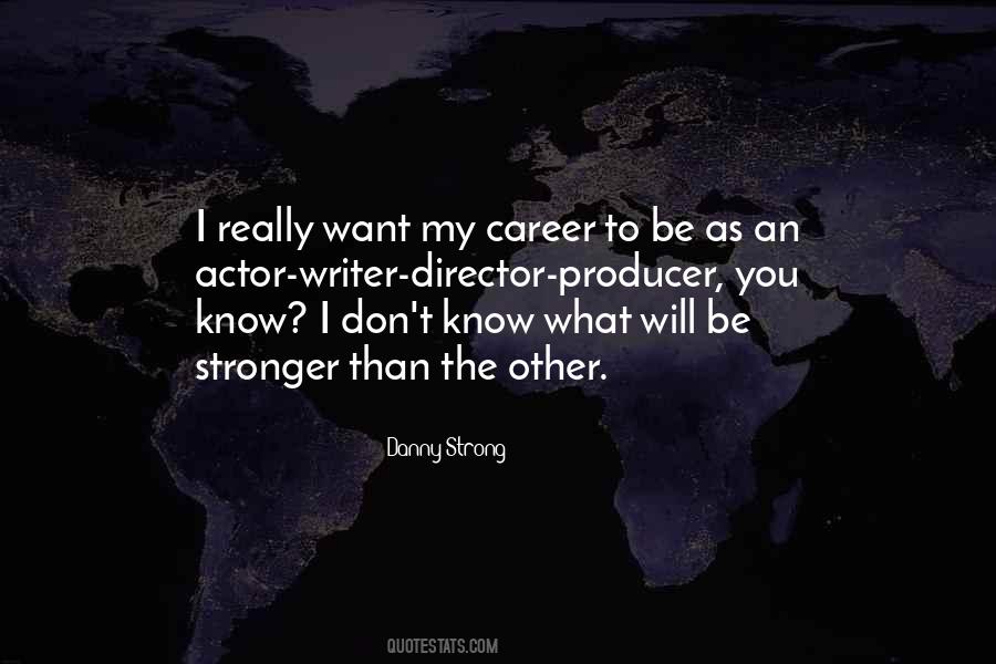 Quotes About What You Want #1096 Quotes About What You Want #1096