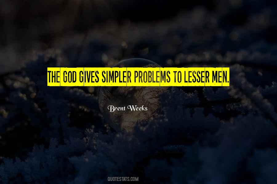 Lesser Men Quotes #1320514